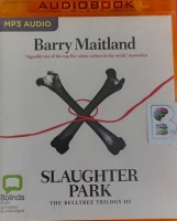 Slaughter Park - The Belltree Trilogy III written by Barry Maitland performed by Peter Hosking on MP3 CD (Unabridged)